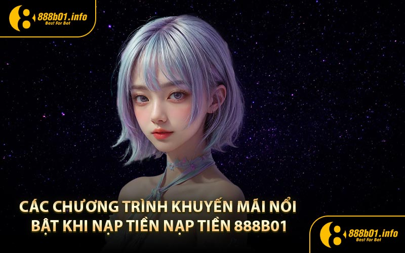 Các chương trình khuyến mãi nổi bật khi nạp tiền nạp tiền 888B01