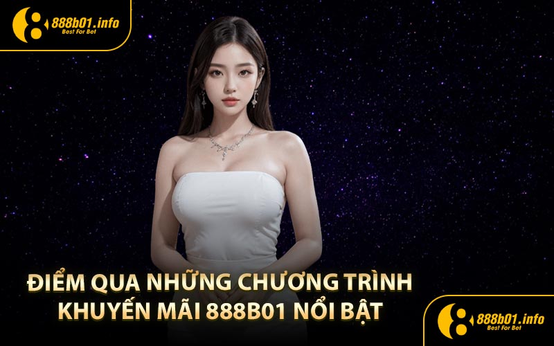 Điểm qua những chương trình khuyến mãi 888B01 nổi bật
