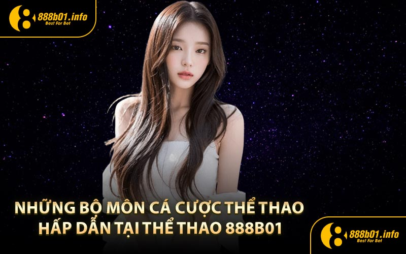 Những bộ môn cá cược thể thao hấp dẫn tại thể thao 888B01