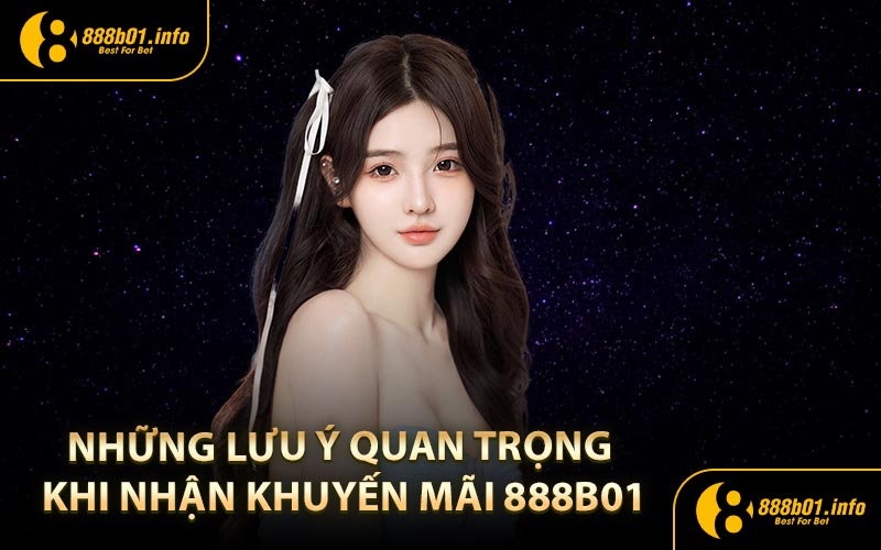 Những lưu ý quan trọng khi nhận khuyến mãi 888B01