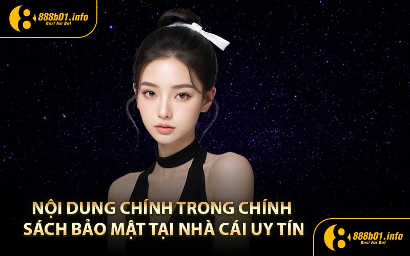 Nội dung chính trong chính sách bảo mật tại nhà cái uy tín