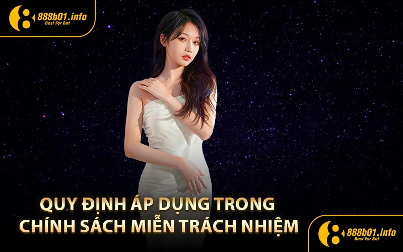 Quy định áp dụng trong chính sách Miễn trách nhiệm