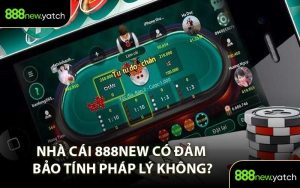 Nhà cái 888NEW có đảm bảo tính pháp lý không?