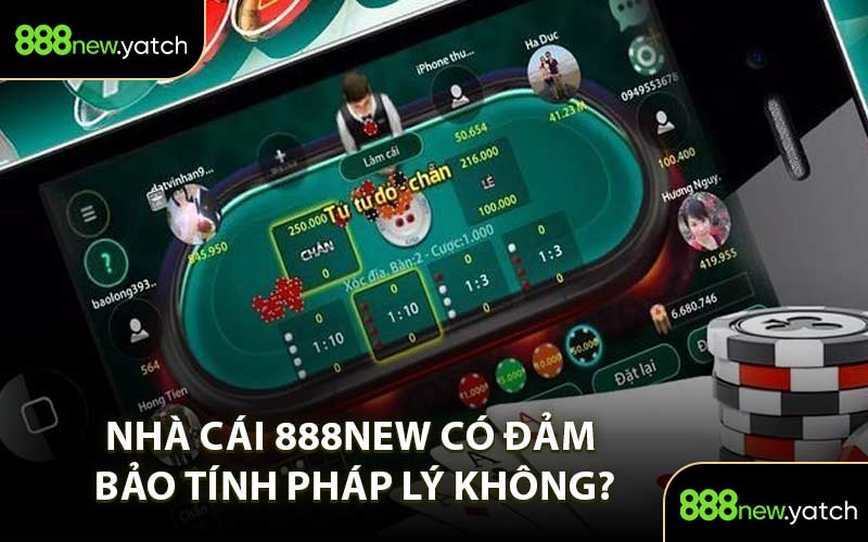 Nhà cái 888NEW có đảm bảo tính pháp lý không?